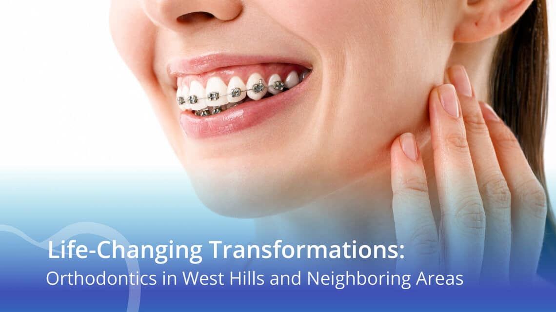 Life-Changing Transformations: Orthodontics In West Hills And Neighboring Areas - CaliSmile Orthodontics