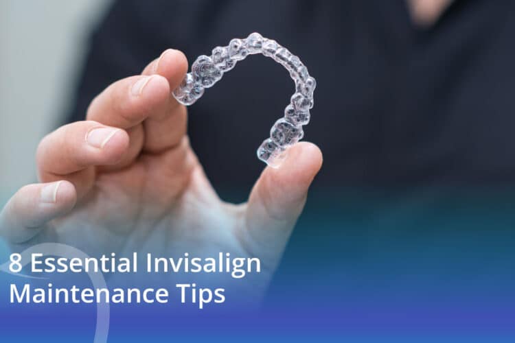 8 Essential Invisalign Maintenance Tips - CaliSmile Orthodontics