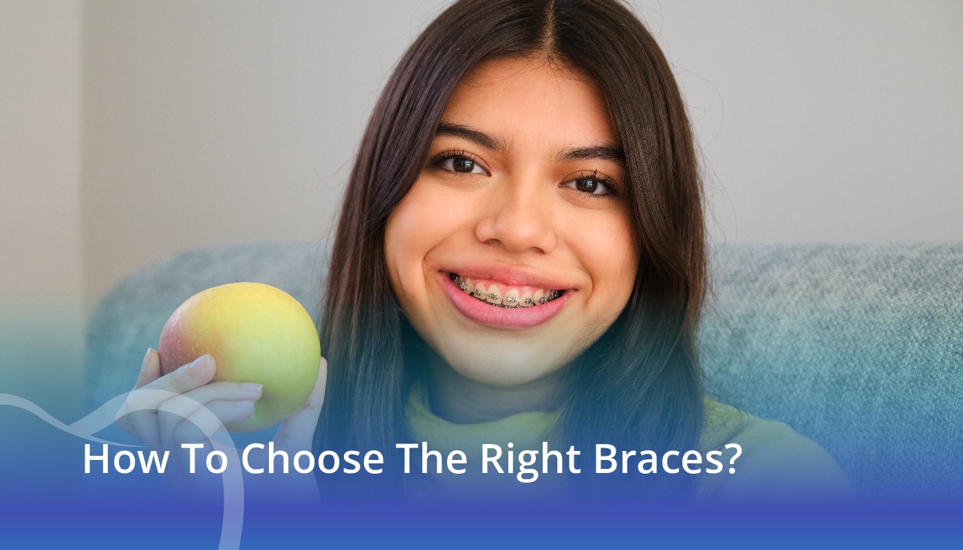 How To Choose The Right Braces? - CaliSmile Orthodontics